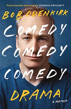 Odenkirk, Bob. Comedy, Comedy, Comedy, Drama. Hodder And Stoughton Ltd., 2023.