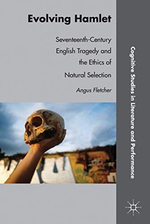 Fletcher, Angus. Evolving Hamlet - Seventeenth-Century English Tragedy and the Ethics of Natural Selection. Springer Nature B.V., 2011.