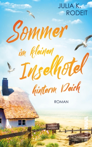 Rodeit, Julia K.. Sommer im kleinen Inselhotel hinterm Deich - Inselträume auf Amrum, Band 3. Kampenwand Verlag, 2024.