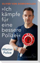 "Ich kämpfe für eine bessere Polizei"