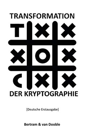 Bertram, Linda A. / Gunther van Dooble (Hrsg.). Transformation der Kryptographie - Grundlegende Konzepte zur Verschlüsselung. Books on Demand, 2019.