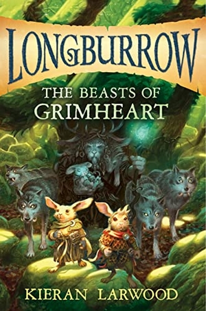Larwood, Kieran. The Beasts of Grimheart. HarperCollins, 2019.