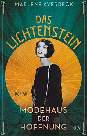 Averbeck, Marlene. Das Lichtenstein - Modehaus der Hoffnung - Roman. dtv Verlagsgesellschaft, 2021.