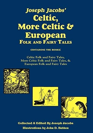 Jacobs, Joseph. Joseph Jacobs' Celtic, More Celtic, and European Folk and Fairy Tales, Batten. Wilder Publications, 2009.