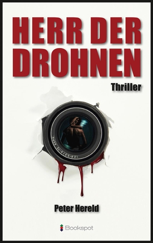 Hereld, Peter. Herr der Drohnen - Thriller. Bookspot Verlag, 2019.
