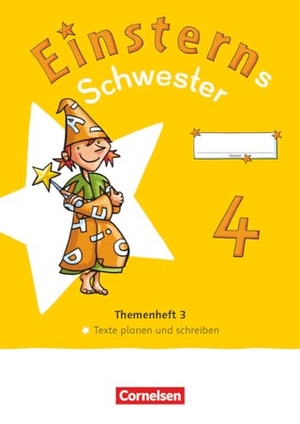 Einsterns Schwester 4. Schuljahr. Themenheft 3 - Texte verfassen - Verbrauchsmaterial. Cornelsen Verlag GmbH, 2024.