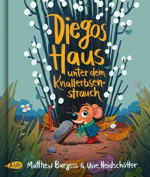 Burgess, Matthew. Diegos Haus unter dem Knallerbsenstrauch. Kibitz Verlag, 2022.