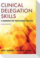CLINICAL DELEGATION SKILLS 4E
