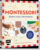 Montessori - Spielen, Lernen, Welt entdecken im Familienalltag