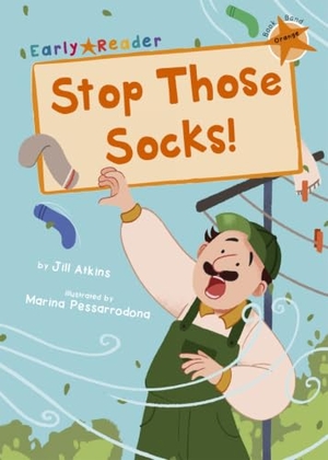 Atkins, Jill. Stop Those Socks! - (Orange Early Reader). Maverick Arts Publishing, 2020.