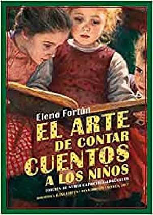 Fortún, Elena / Nuria Capdevila-Argüelles. El arte de contar cuentos a los niños. Editorial Renacimiento, 2017.