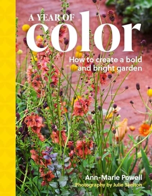 Powell, Ann-Marie. A Year of Color - How to Create a Bold and Bright Garden. Frances Lincoln, 2026.