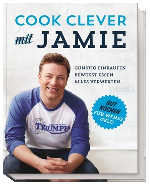 Oliver, Jamie. Cook clever mit Jamie - Günstig einkaufen - Bewusst essen - Alles verwerten. Dorling Kindersley Verlag, 2013.
