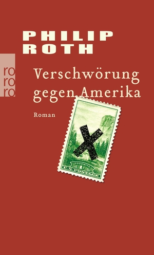 Roth, Philip. Verschwörung gegen Amerika. Rowohlt Taschenbuch, 2007.