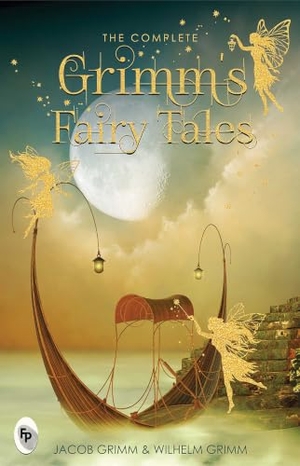 Grimm, Jacob. The Complete Grimm's Fairy Tales. Prakash Books, 2018.