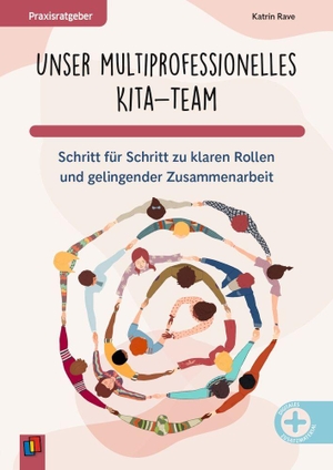 Rave, Katrin. Unser multiprofessionelles Kita-Team - Schritt für Schritt zu klaren Rollen und gelingender Zusammenarbeit. Verlag an der Ruhr GmbH, 2026.