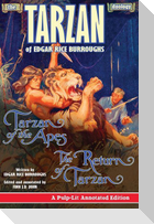 The Tarzan Duology of Edgar Rice Burroughs: Tarzan of the Apes and The Return of Tarzan: A Pulp-Lit Annotated Edition