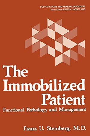 Steinberg, Franz U.. The Immobilized Patient - Functional Pathology and Management. Springer US, 2012.