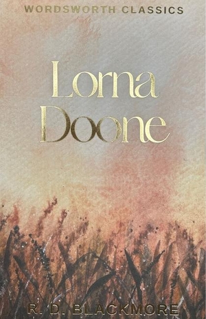 Blackmore, R. D.. Lorna Doone. Wordsworth Editions Ltd, 1993.