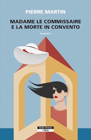 Martin, Pierre. Madame le commissaire e la morte in convento. Neri Pozza, 2023.