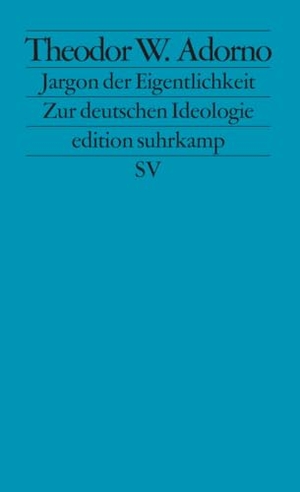 Adorno, Theodor W.. Jargon der Eigentlichkeit. Suhrkamp Verlag, 2010.