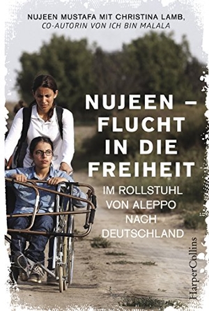 Mustafa, Nujeen / Christina Lamb. Nujeen - Flucht in die Freiheit. Im Rollstuhl von Aleppo nach Deutschland. HarperCollins, 2018.