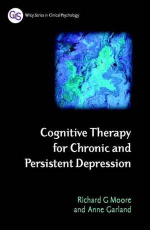Moore / Garland. Cognitive Therapy for Chronic Persistent. John Wiley & Sons, 2003.