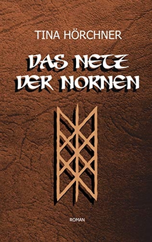 Hörchner, Tina. Das Netz der Nornen. Books on Demand, 2019.