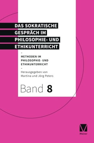 Peters, Jörg / Martina Peters (Hrsg.). Das Sokratische Gespräch im Philosophie- und Ethikunterricht. Meiner Felix Verlag GmbH, 2025.