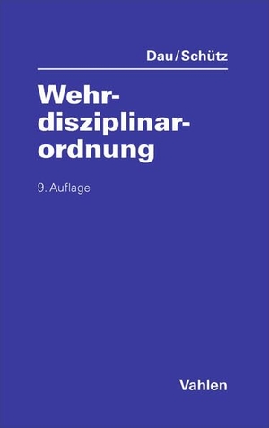 Schütz, Christoph. Wehrdisziplinarordnung. WDO - Kommentar. Vahlen Franz GmbH, 2026.