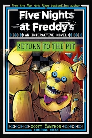 Cawthon, Scott / Adrienne Kress. Five Nights at Freddy's: Return to the Pit. Scholastic Ltd., 2025.