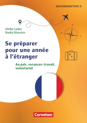 Leder, Ulrike / Nadia Maestro. Themenhefte Fremdsprachen Sekundarstufe - Französisch - Lernjahr 3-5 - Se préparer pour une année à l'étranger - Au pair, vacances-travail, volontariat - Kopiervorlagen mit Webcode-Materialien. Cornelsen Vlg Scriptor, 2026.