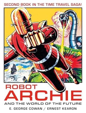 Ted Cowan. Robot Archie and the World of the Future. Rebellion Publishing Ltd., 2025.