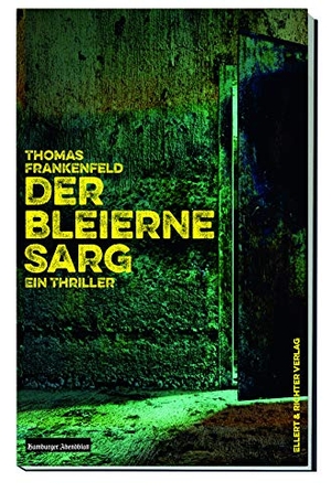 Frankenfeld, Thomas. Der bleierne Sarg. Ellert & Richter Verlag G, 2020.