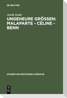 Ungeheure Größen: Malaparte - Celine - Benn