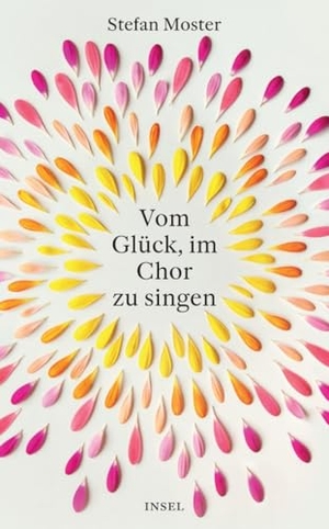 Moster, Stefan. Vom Glück, im Chor zu singen - Ein Buch für alle, Sängerinnen wie Zuhörer, denn Singen bewegt | Vom Männergesangsverein bis zum queeren Vokalensemble - die Welt der Chöre neu entdeckt. Insel Verlag GmbH, 2026.