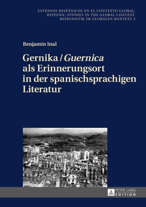 Inal, Benjamin. Gernika / «Guernica» als Erinnerungsort in der spanischsprachigen Literatur. Peter Lang, 2015.