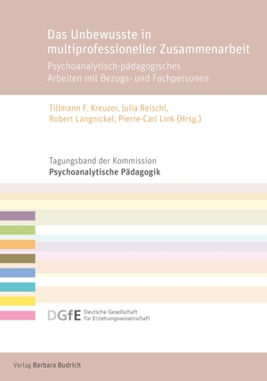 Kreuzer, Tillmann F. / Julia Reischl et al (Hrsg.). Das Unbewusste in multiprofessioneller Zusammenarbeit - Psychoanalytisch-pädagogisches Arbeiten mit Bezugs- und Fachpersonen. Budrich, 2026.
