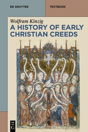 Kinzig, Wolfram. A History of Early Christian Creeds. Walter de Gruyter, 2024.