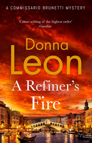 Leon, Donna. A Refiner's Fire. Random House UK Ltd, 2024.