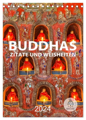 BuddhaART, BuddhaART. Buddhas Zitate und Weisheiten (Tischkalender 2024 DIN A5 hoch), CALVENDO Monatskalender - Buddhistische Sprüche für ein achtsames Leben. Calvendo, 2023.