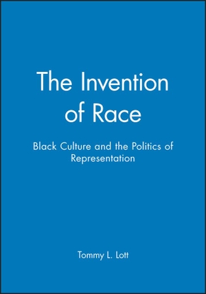 Lott. The Invention of Race. John Wiley & Sons, 1999.