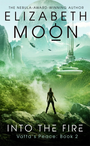 Moon, Elizabeth. Into the Fire - Vatta's Peace: Book 2. Jessica Kingsley Publishers, 2018.