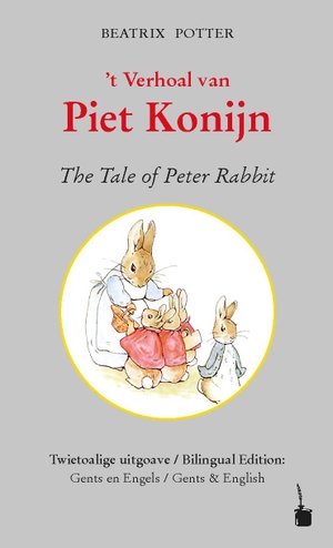 Potter, Beatrix. 't Verhoal vanPiet Konijn / The Tale of Peter Rabbit - Vertoald in 't Gents deur Eddy Levis. Edition Tintenfaß, 2021.