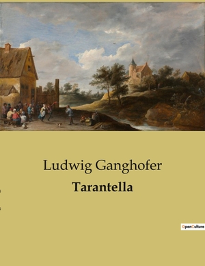 Ganghofer, Ludwig. Tarantella. Culturea, 2023.