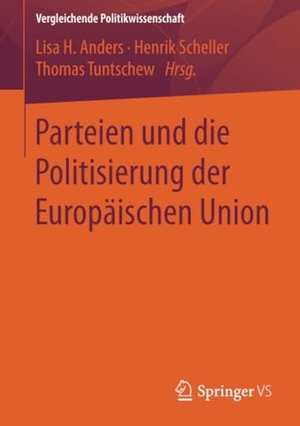 Anders, Lisa H. / Thomas Tuntschew et al (Hrsg.). Parteien und die Politisierung der Europäischen Union. Springer Fachmedien Wiesbaden, 2017.