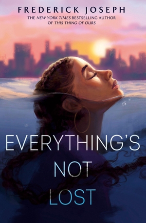 Joseph, Frederick. Everything's Not Lost. Penguin USA, 2026.