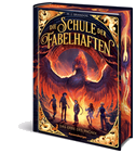 Die Schule der Fabelhaften, Band 1 - Das Erbe des Phönix