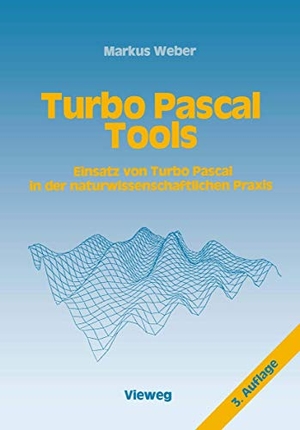 Weber, Markus. Turbo Pascal Tools - Einsatz von Turbo Pascal in der naturwissenschaftlichen Praxis. Vieweg+Teubner Verlag, 1990.