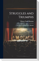 Struggles and Triumphs; Or, the Recollections of P.T. Barnum